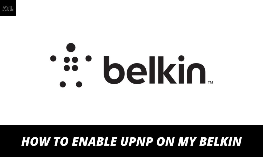 How to Enable UPnP on My Belkin
