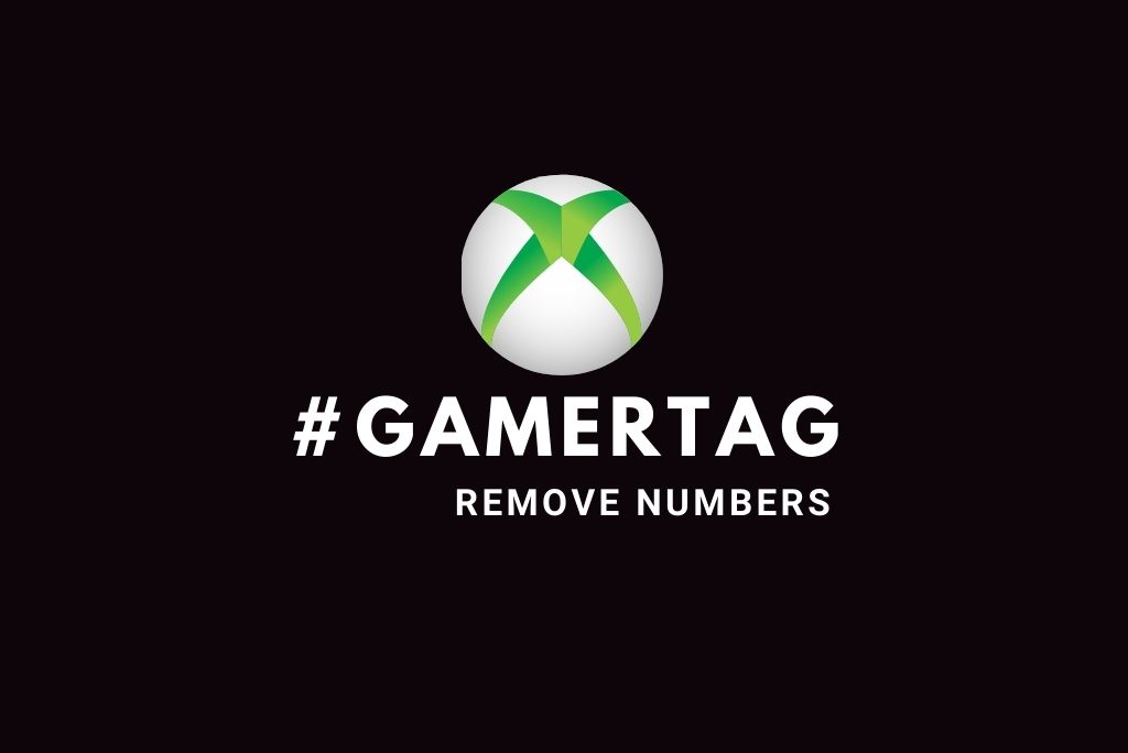 How To Remove Numbers From Xbox Gamertag